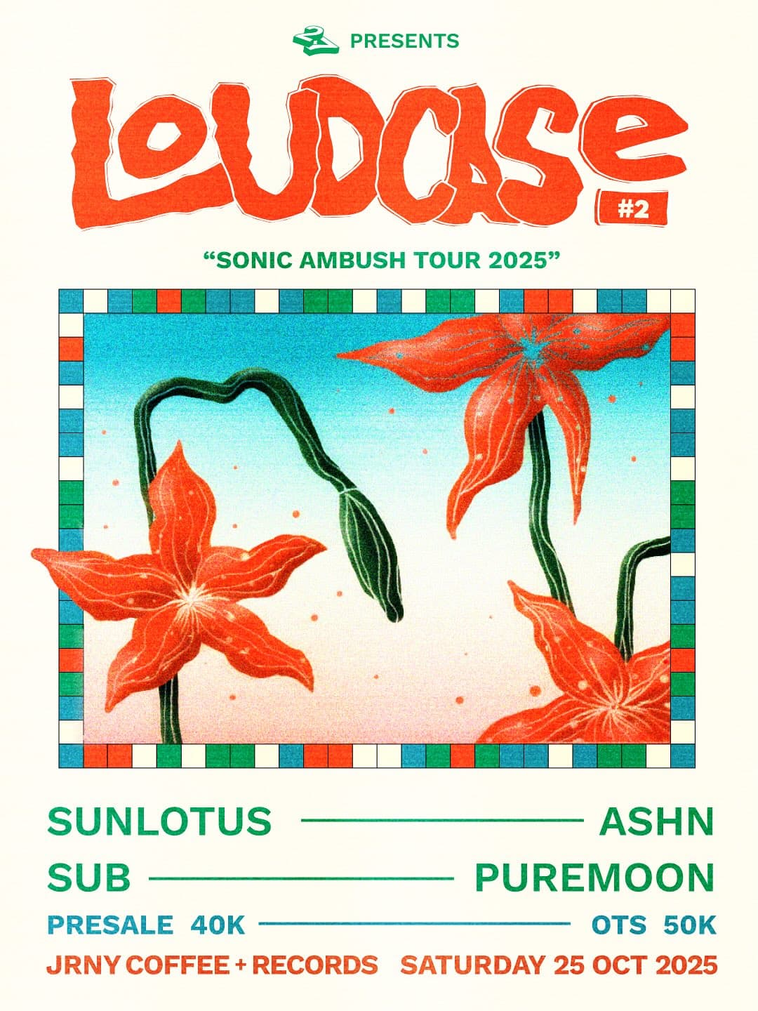 Loudcase Vol. II x Sonic Ambush Tour 2025 event poster